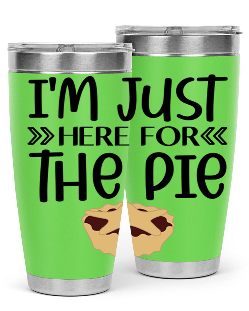 I m Just Here For The Pie 339#- fall- Tumbler
