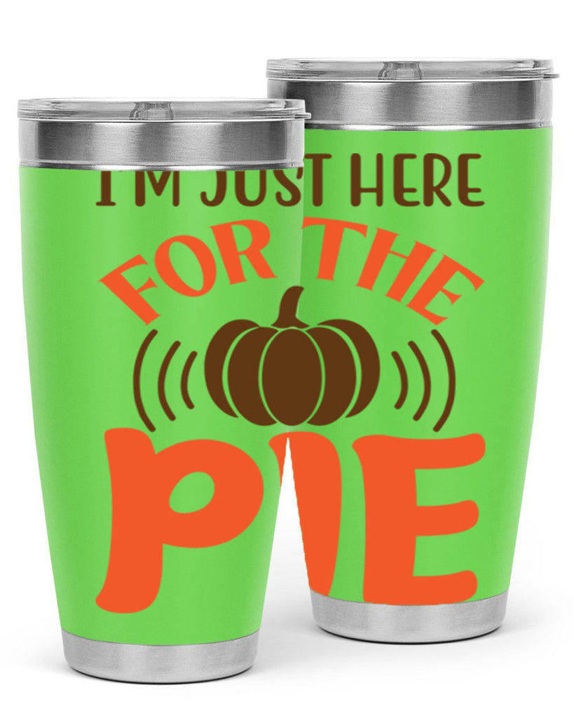 I m Just Here for the Pie 340#- fall- Tumbler