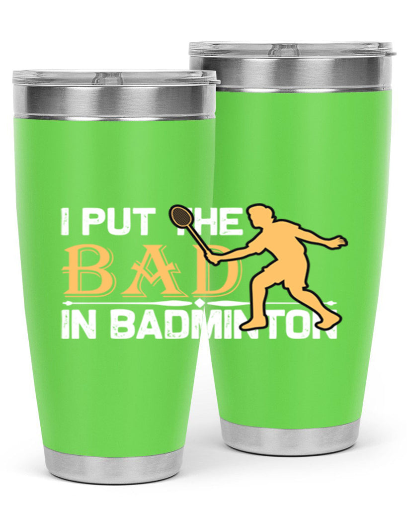 I put 1096#- badminton- Tumbler