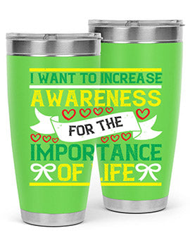 I want to increase awareness for the importance of life Style 44#- self awareness- Tumbler