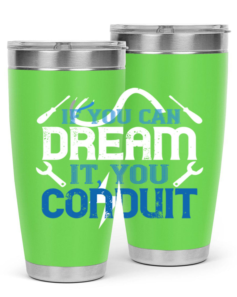 If you dream it you conduit Style 29#- electrician- tumbler