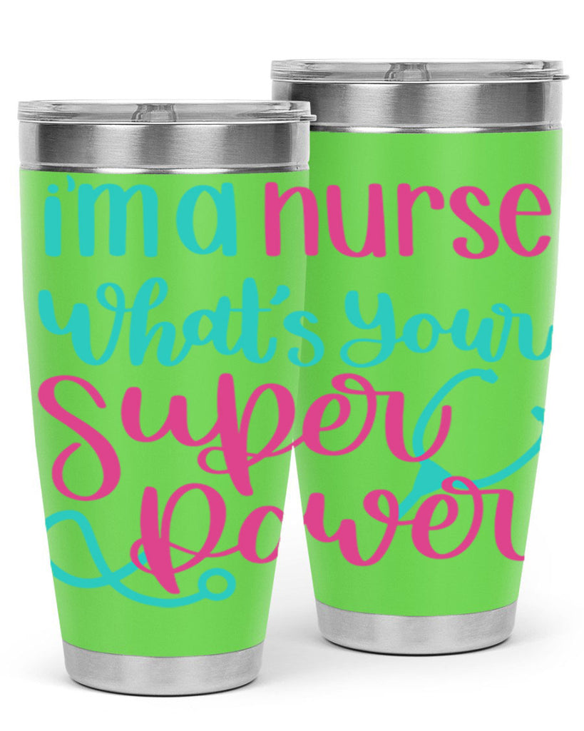Im A Nurse Whats Your Superpower Style Style 157#- nurse- tumbler