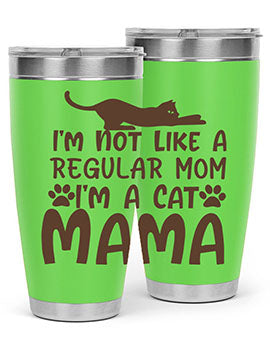 Im Not Like A Regular Mom Im A Cat Mama Style 17#- cat- Tumbler
