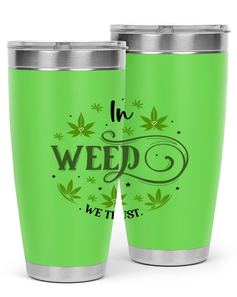 In Weed We Trust 149#- marijuana- Tumbler