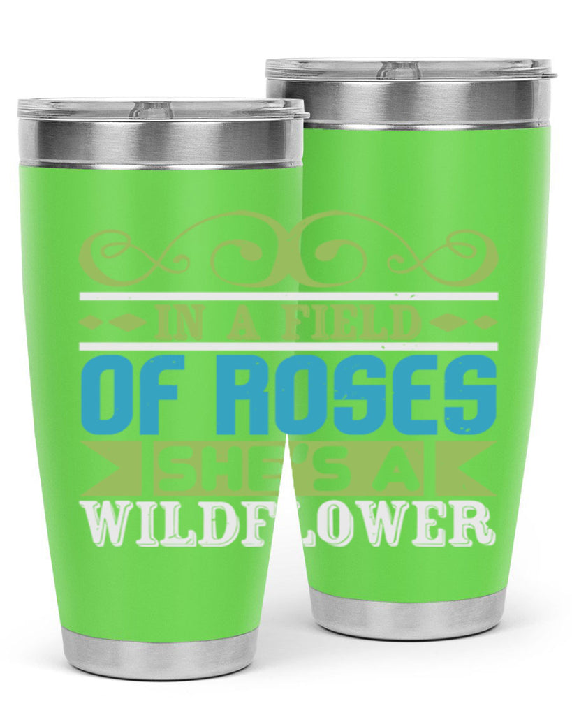 Ina field of Roses shes a wildflower Style 195#- baby- tumbler