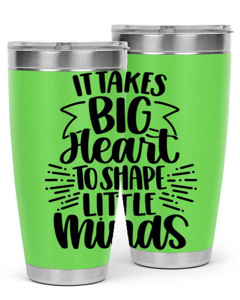 It Takes Big Heart To Shape Style 70#- teacher- tumbler