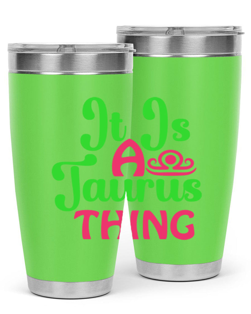 It is a taurus thing 259#- zodiac- Tumbler