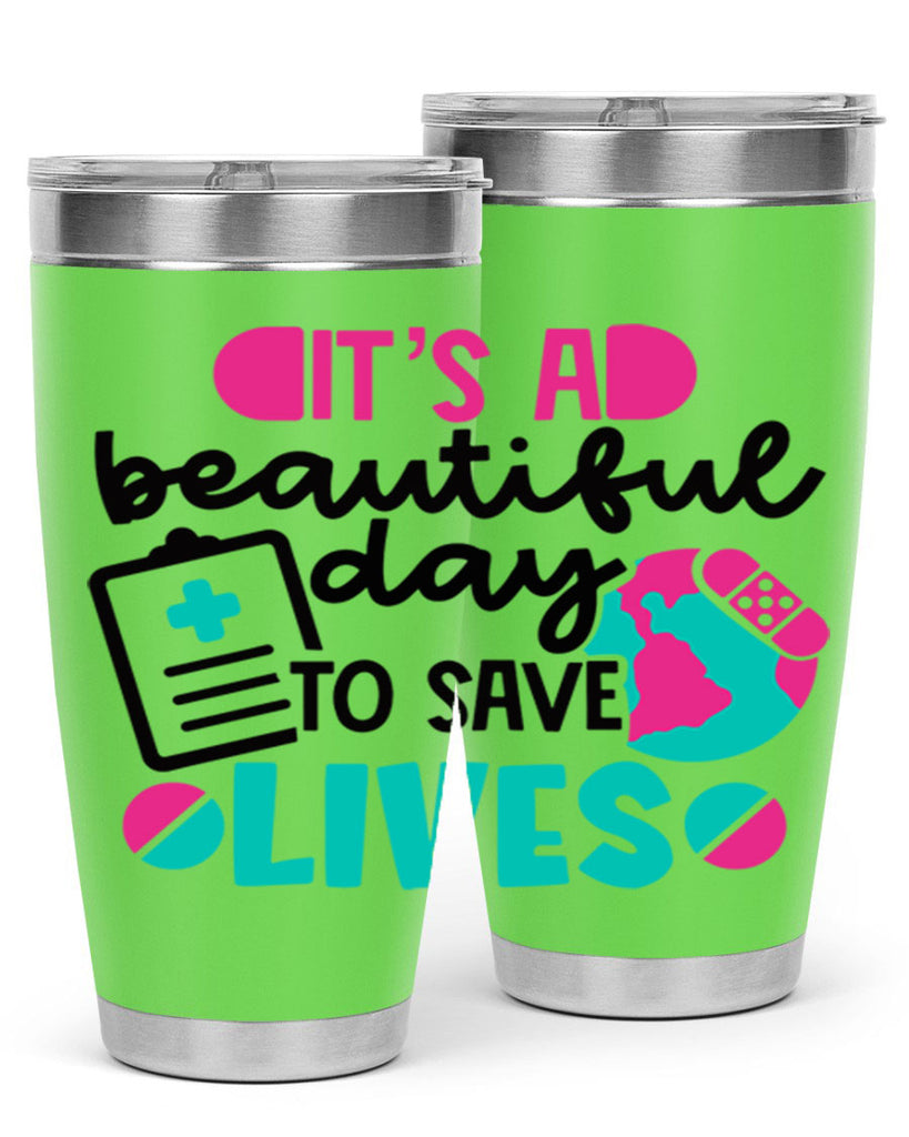 Its A Beautiful Day To Save Lives Style Style 150#- nurse- tumbler