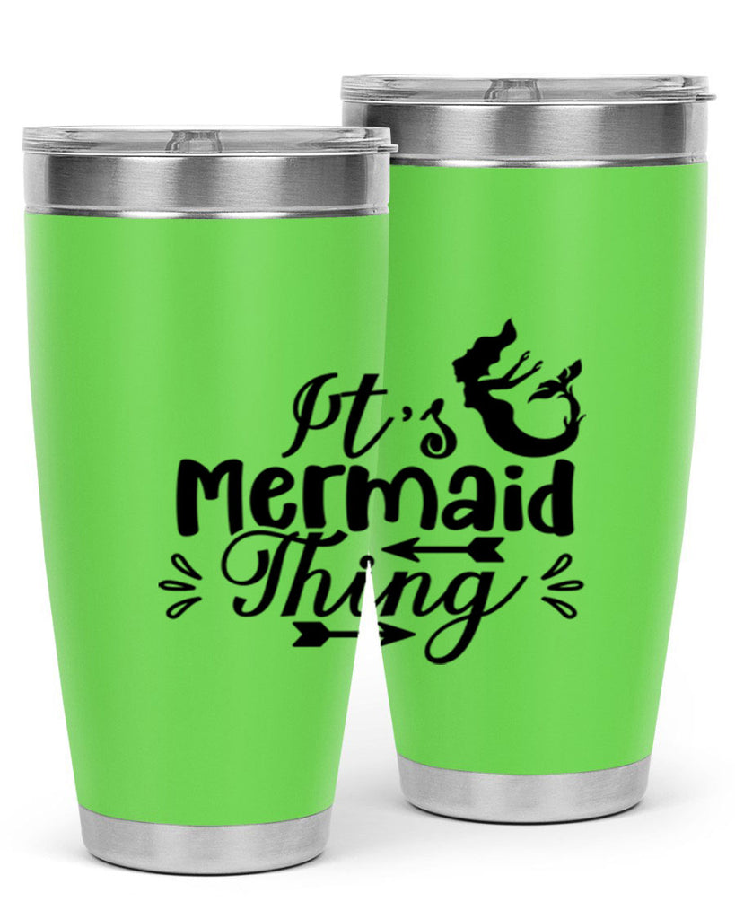 Its Mermaid Thing 282#- mermaid- Tumbler