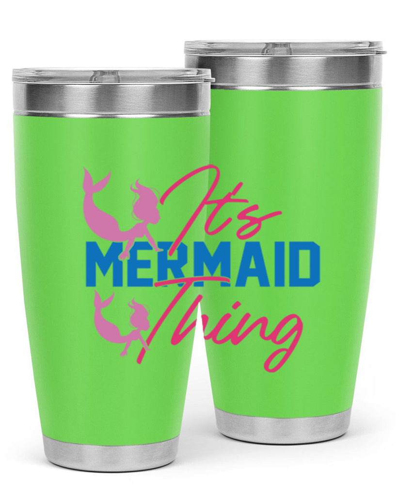 Its Mermaid Thing 284#- mermaid- Tumbler