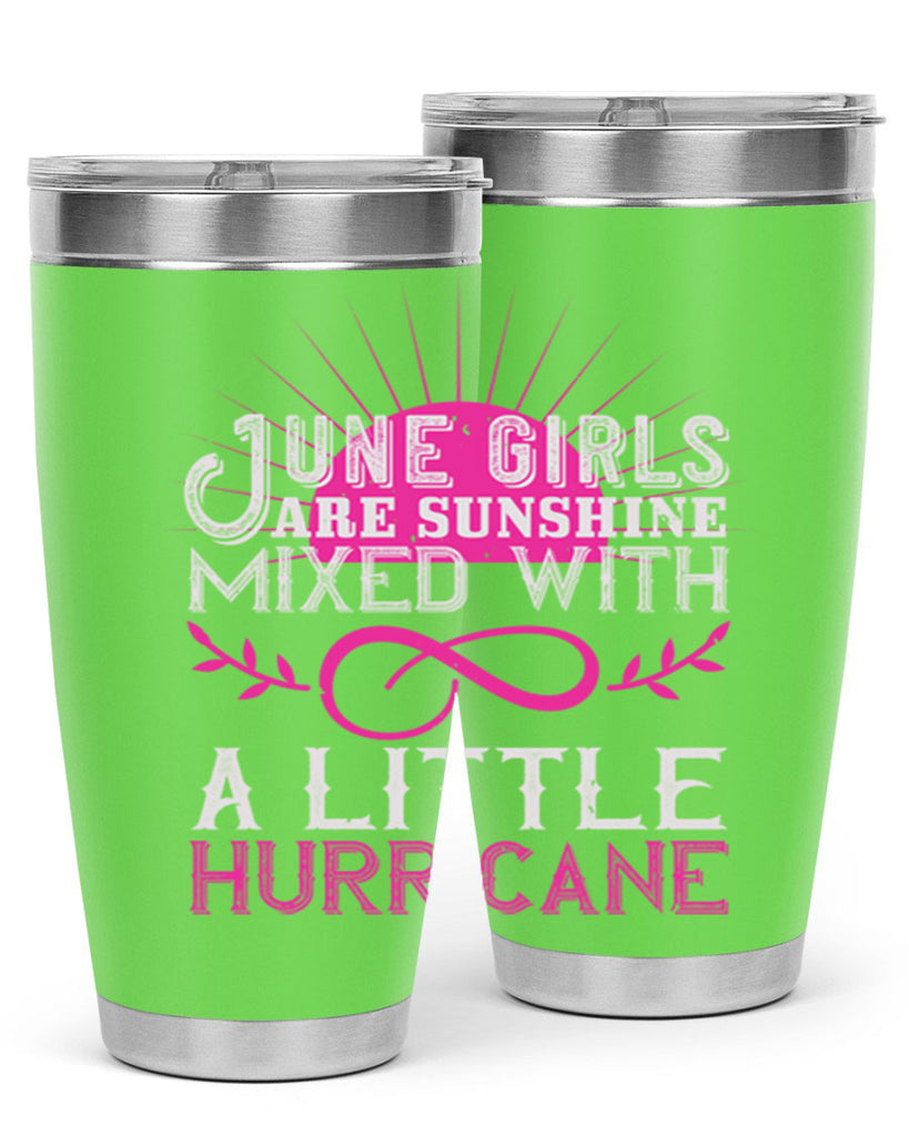 June girls are sunshine mixed with a little hurricane Style 77#- birthday- tumbler