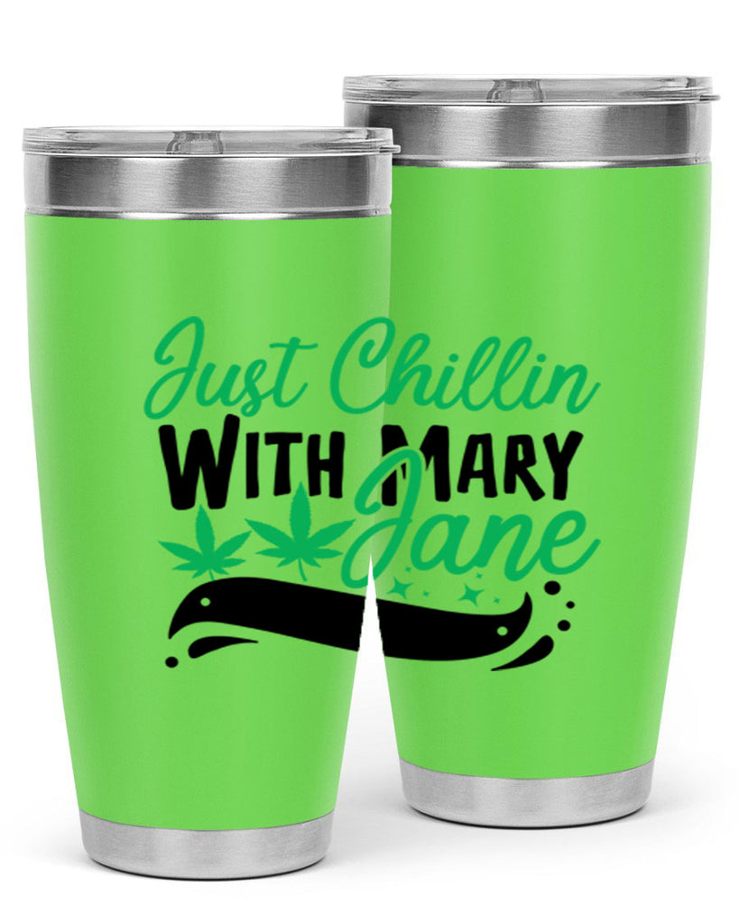 Just Chillin With Marry Jane 165#- marijuana- Tumbler