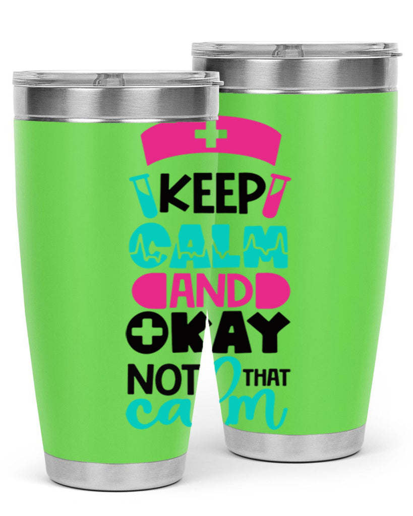 Keep Calm And Okay Not That Calm Style Style 148#- nurse- tumbler