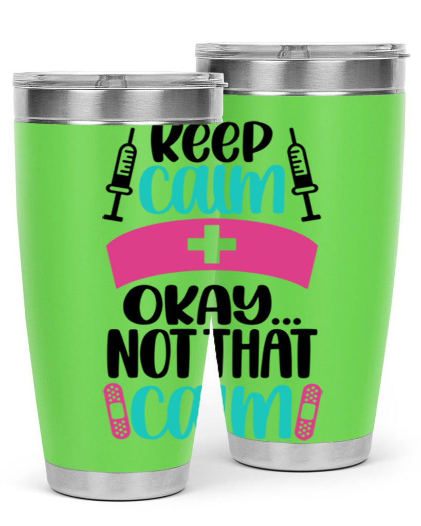 Keep Calm Okay Not Style Style 145#- nurse- tumbler