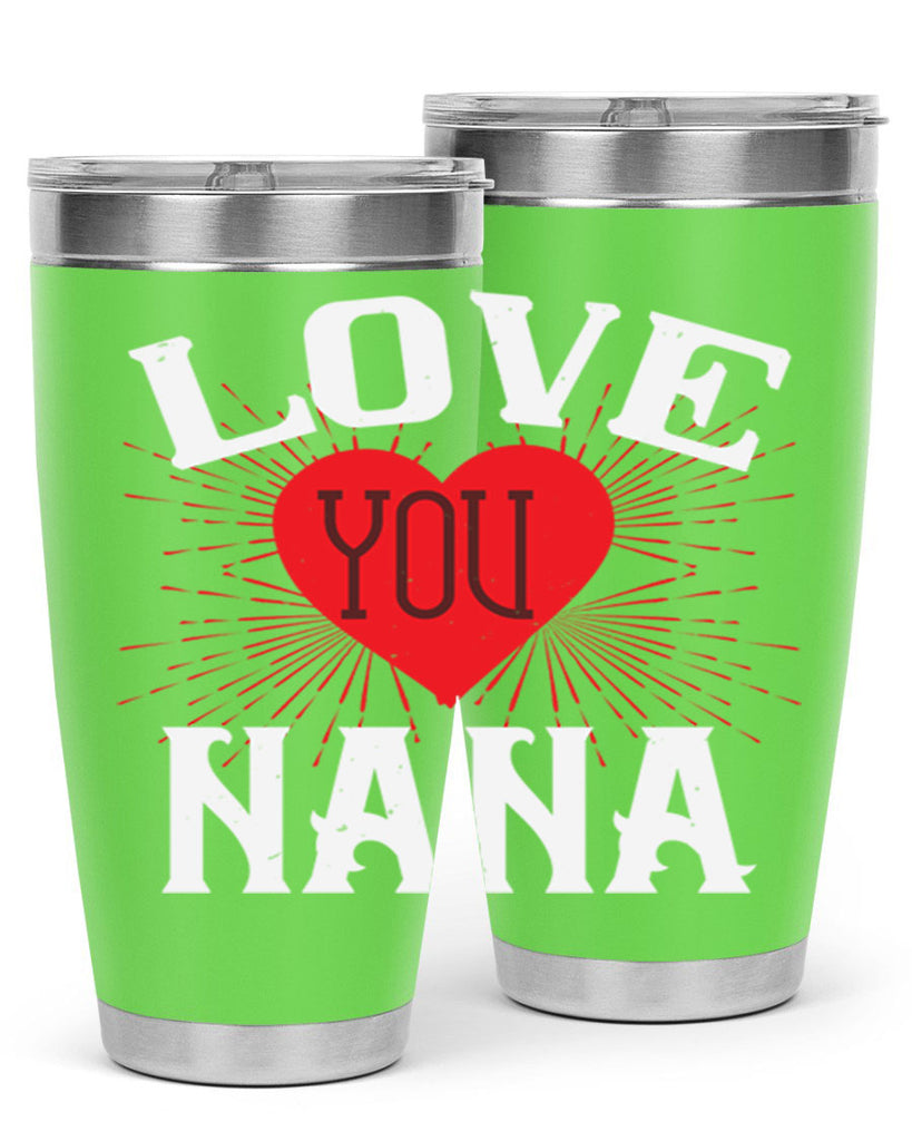 LOVE YOU NANA 16#- grandma - nana- Tumbler