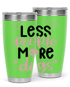 Less People More Dogs Style 18#- dog- Tumbler
