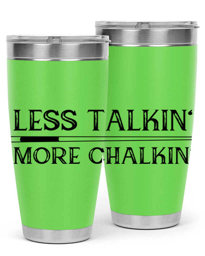 Less talkin More chalkin 950#- billards- Tumbler