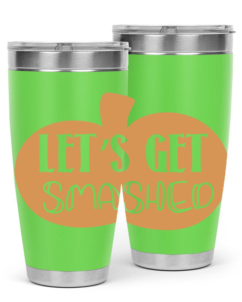 Let s Get Smashed 399#- fall- Tumbler