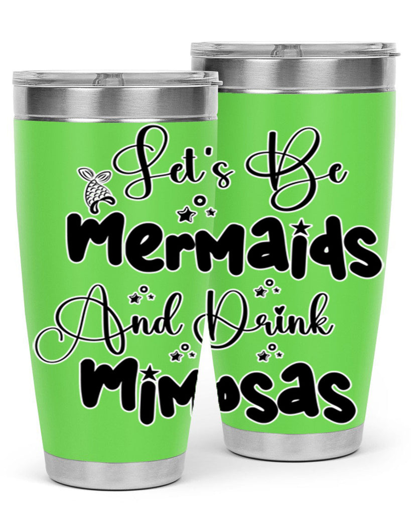 Lets Be Mermaids And Drink 297#- mermaid- Tumbler