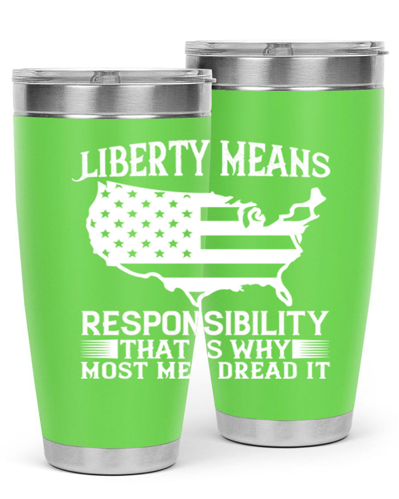 Liberty means responsibility That is why most men dread it Style 130#- Fourt Of July- Tumbler