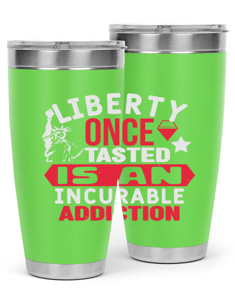 Liberty once tasted is an incurable Style 36#- Fourt Of July- Tumbler