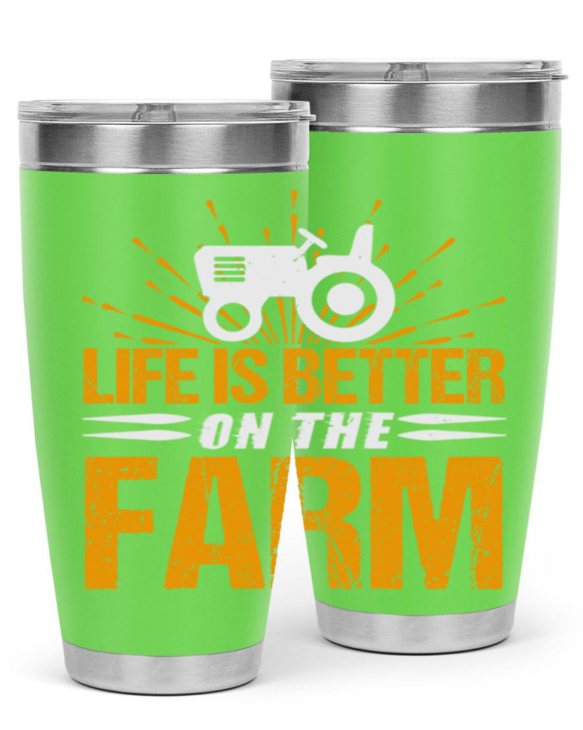 Life is better on a farm 45#- farming and gardening- Tumbler