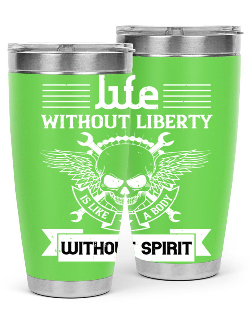 Life without liberty is like a body without spirit Style 132#- Fourt Of July- Tumbler