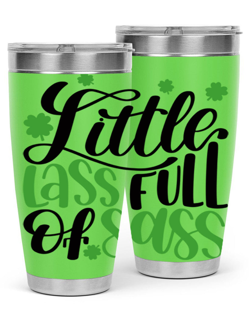 Little Lass Full Of Sass Style 69#- St Patricks Day- Tumbler