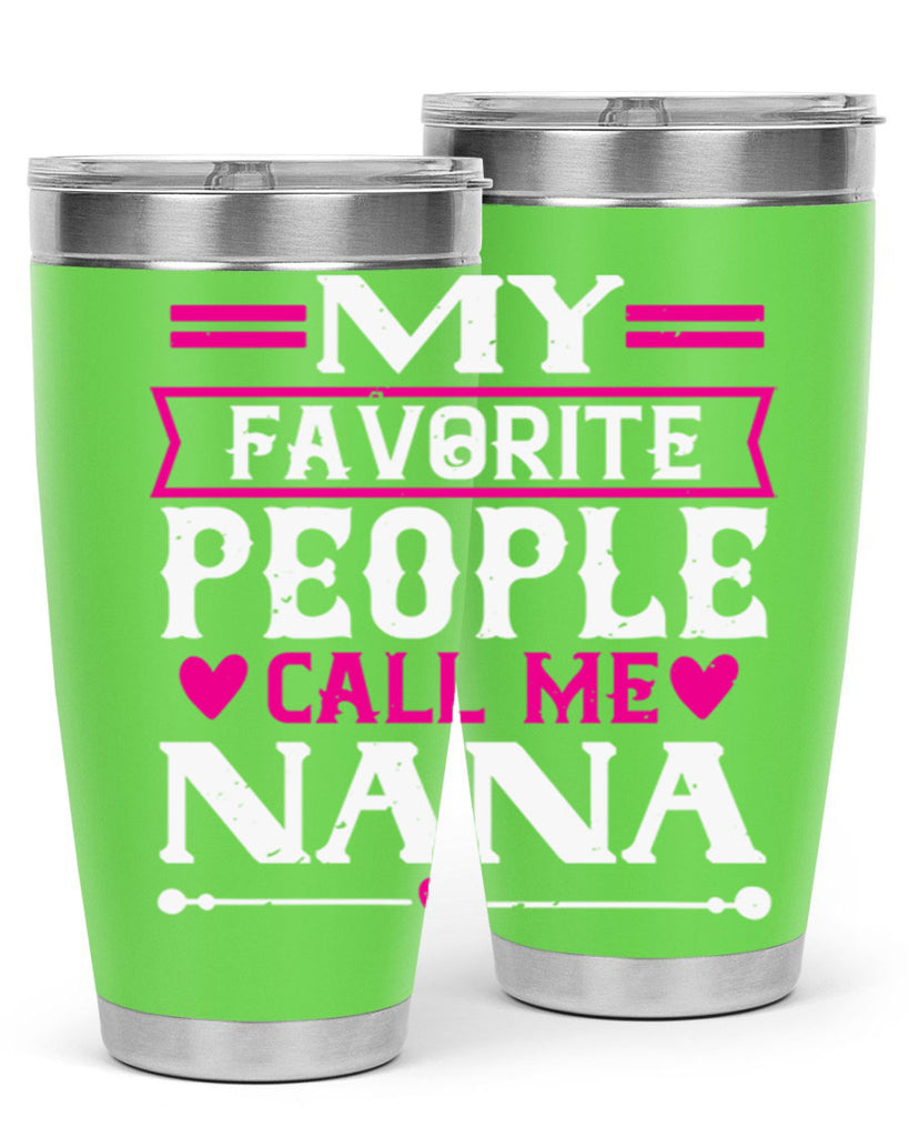 MY FAVORITE PEOPLE CALL 15#- grandma - nana- Tumbler