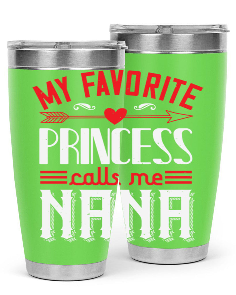 MY FAVORITE PRINCESS CALLME NANA 14#- grandma - nana- Tumbler