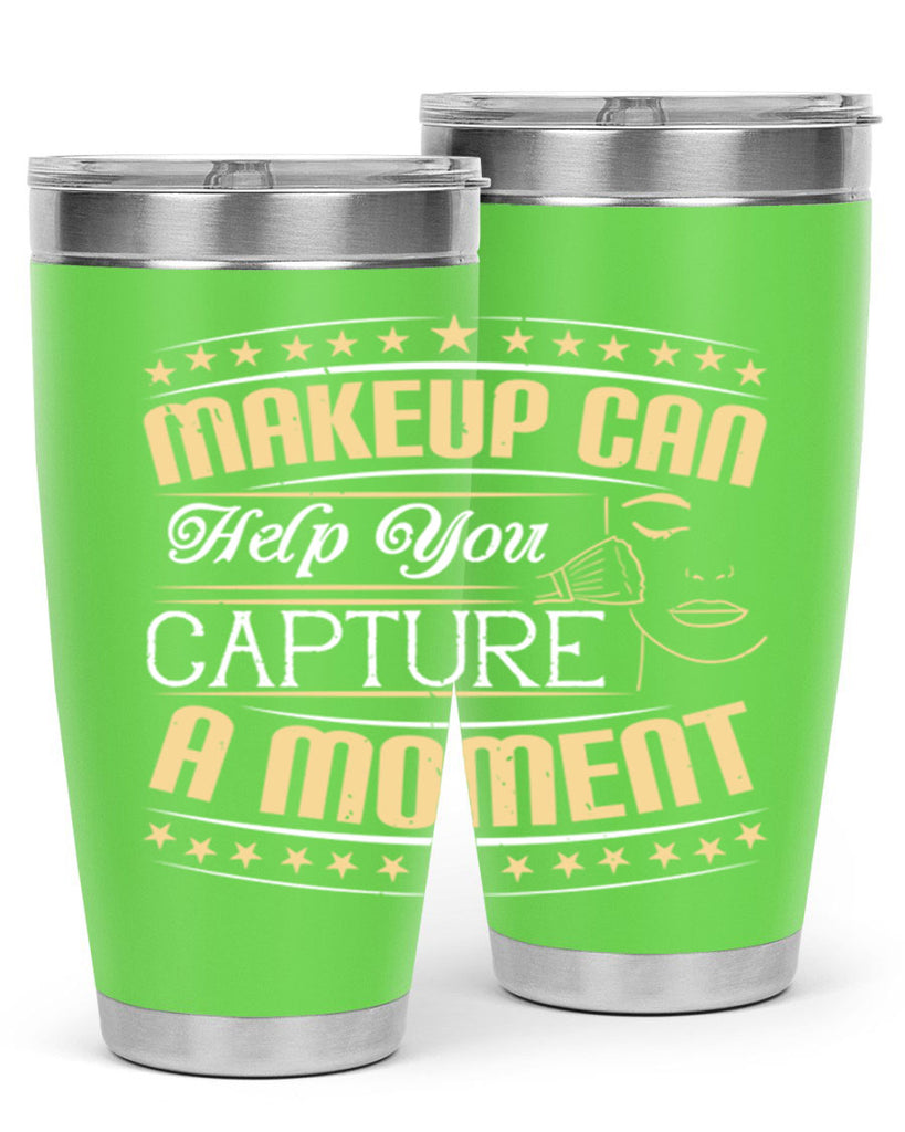 Makeup can help you capture a moment Style 195#- make up- Tumbler