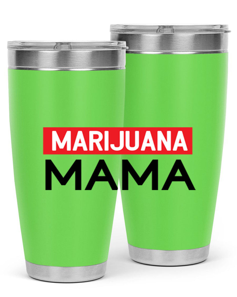 Marijuana Mama 207#- marijuana- Tumbler