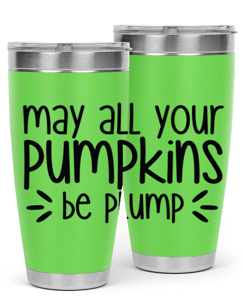 May All Your Pumpkins Be Plump 422#- fall- Tumbler