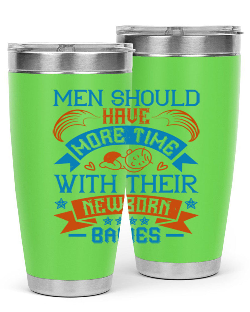 Men should have more time with their newborn babies Style 113#- baby- tumbler