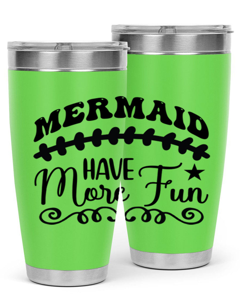 Mermaid have more fun 418#- mermaid- Tumbler