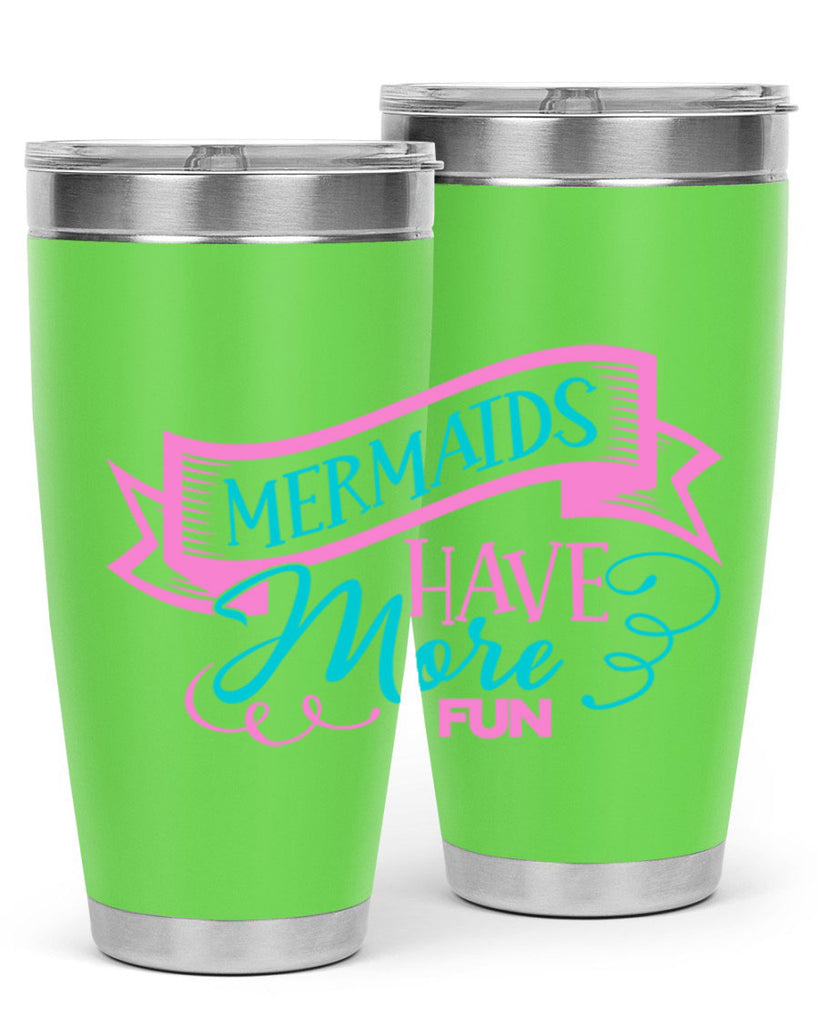 Mermaids Have More Fun 470#- mermaid- Tumbler