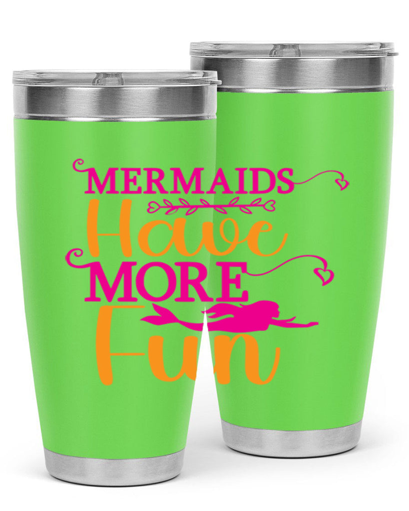 Mermaids Have More Fun 471#- mermaid- Tumbler