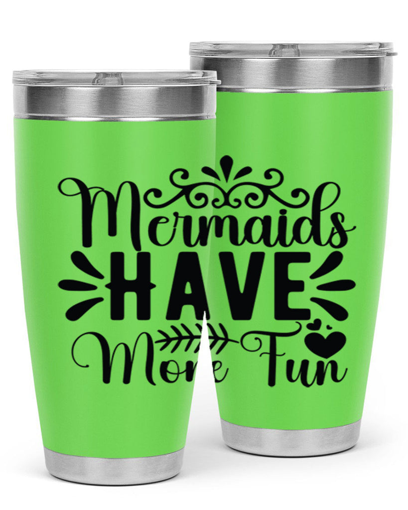 Mermaids Have More Fun 494#- mermaid- Tumbler