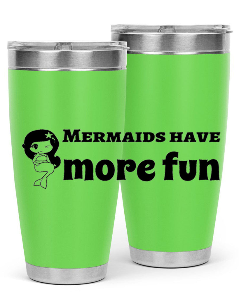 Mermaids have more fun 490#- mermaid- Tumbler