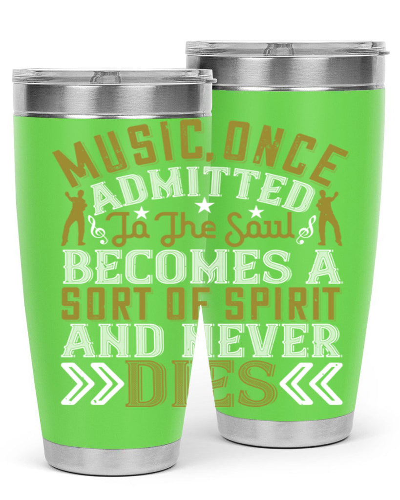 Music once admitted to the soul becomes a sort of spirit and never dies 33#- dance- Tumbler