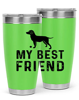 My Best Friend Style 38#- dog- Tumbler