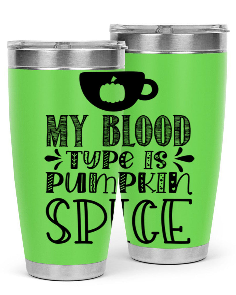 My Blood Type Is Pumpkin Spice 434#- fall- Tumbler