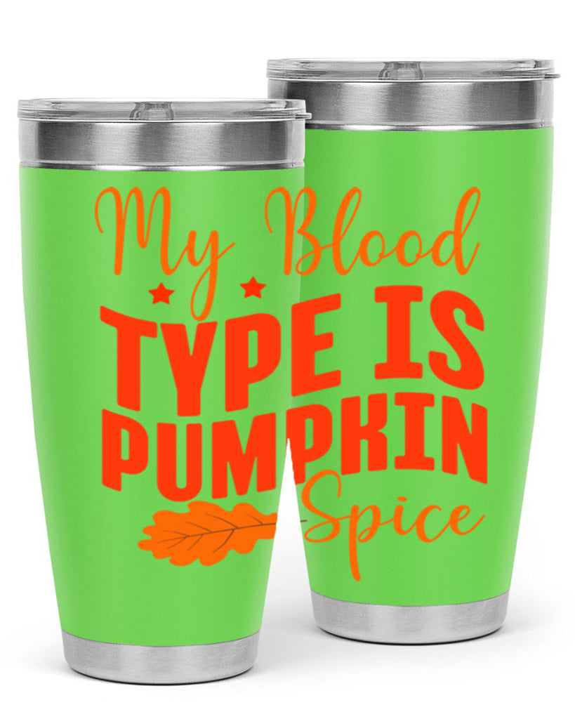 My Blood Type Is Pumpkin Spice Design 433#- fall- Tumbler