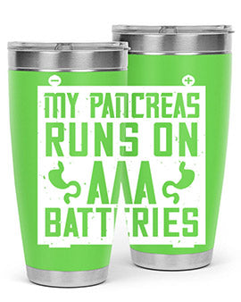 My Pancreas Runs On Aaa Batteries Style 20#- diabetes- Tumbler