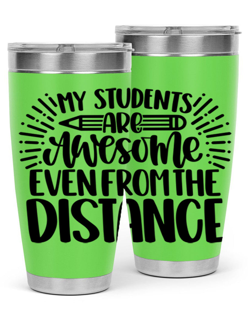 My Students Are Awesome Style 64#- teacher- tumbler