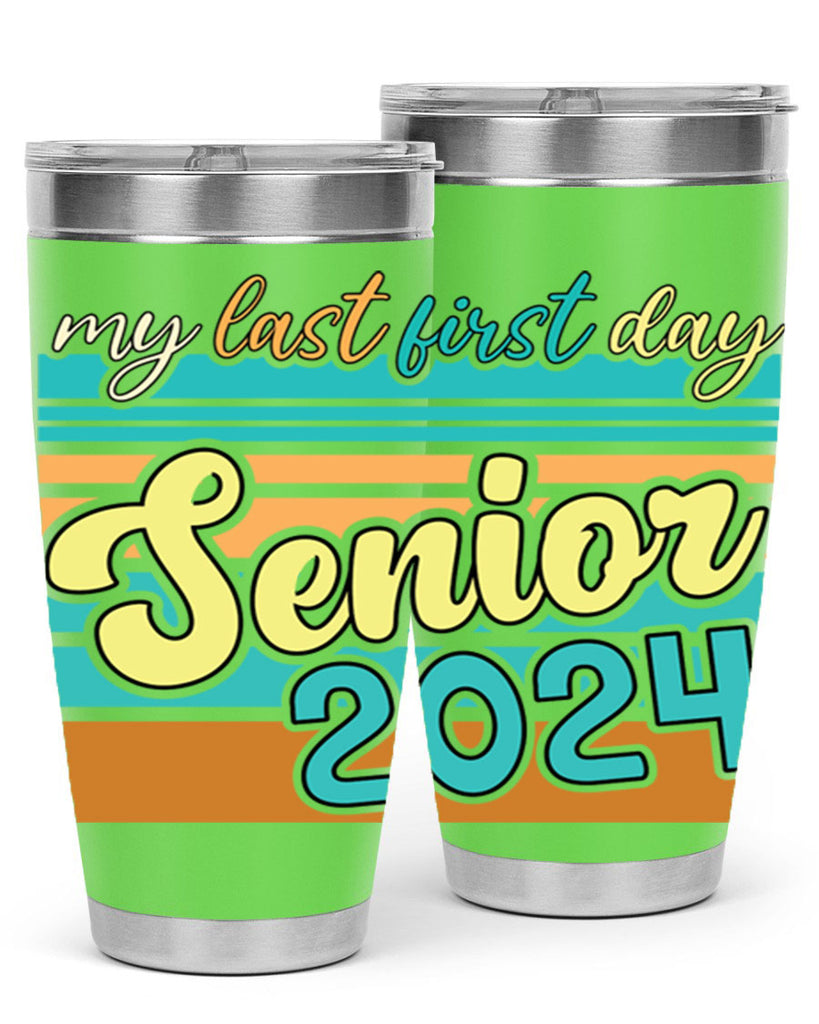 My last first day senior 2024 7#- 12th grade- Tumbler