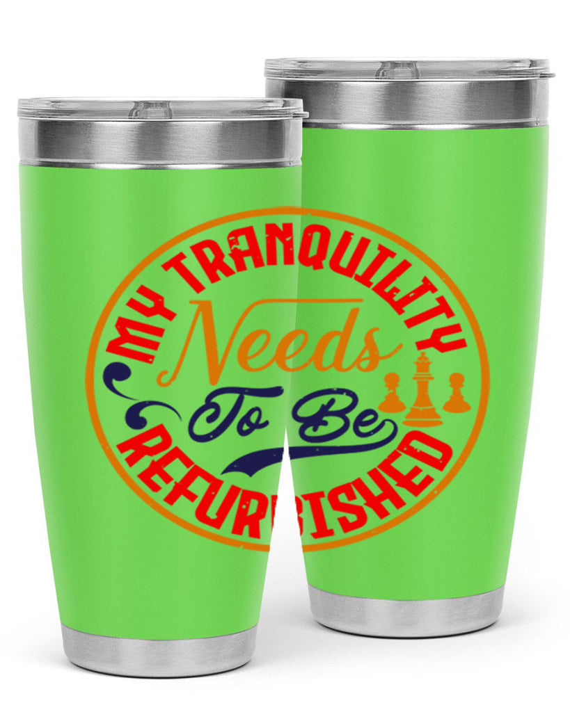 My tranquility needs to be refurbished 22#- chess- Tumbler