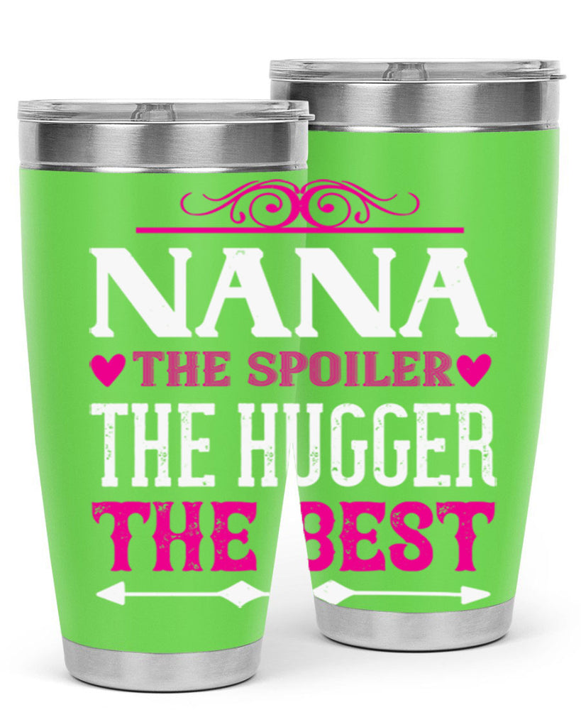 NANA the spoiler the hugger the best 6#- grandma - nana- Tumbler