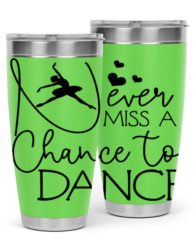 Never Miss a Chance to Dance 62#- ballet- Tumbler