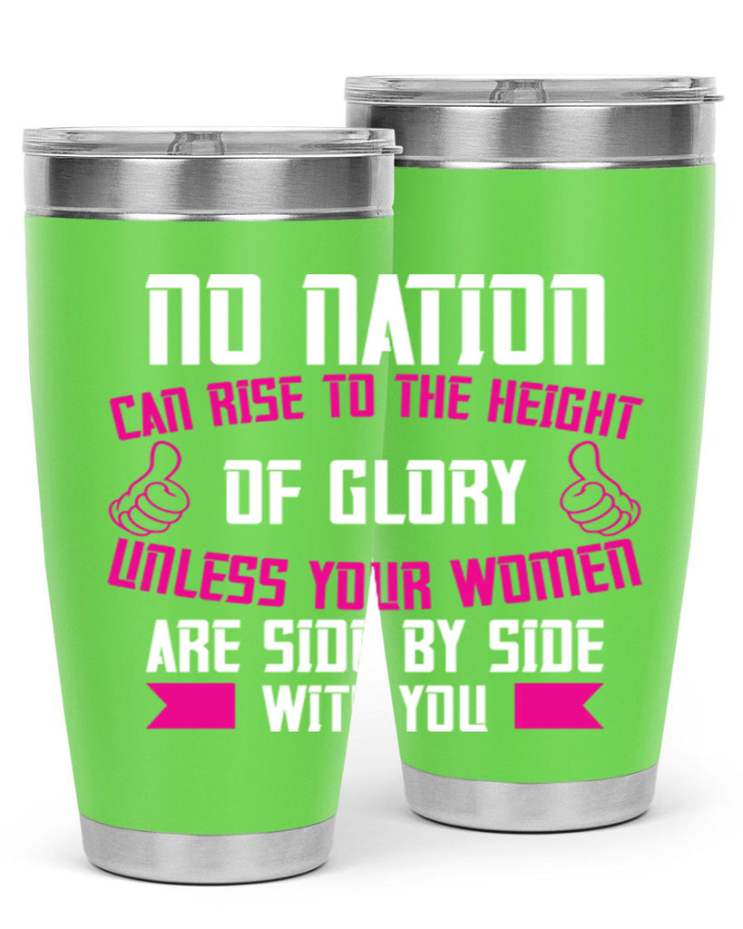 No nation can rise to the height of glory unless your women are side by Style 45#- womens day- Tumbler